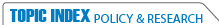 Topic Index: Policy and Research